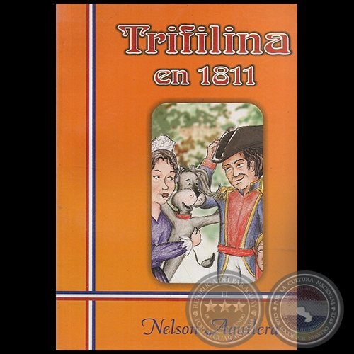 TRIFILINA EN 1811 - Autor NELSON AGUILERA - Ao 2011